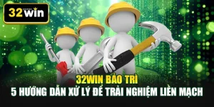 32WIN bảo trì